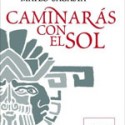 “Caminarás con el sol” de Alfonso Mateo-Sagasta